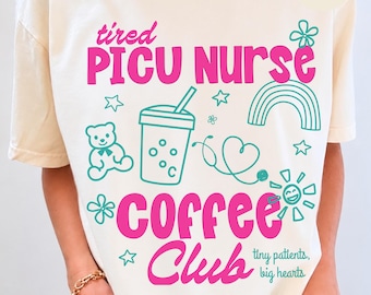 Comfort Colors® PICU Nurse Coffee Club Shirt, Pediatric ICU Nurse Tee, Peds Nurse Gift, Pediatric Intensive Care Unit Tee,Nurse Appreciation