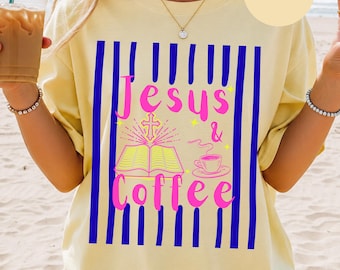 Jesus and Coffee Shirt, Christian Coffee Comfort Colors Tee, Faith Based Shirt, Bible Study Tee, Religious Gift for Women