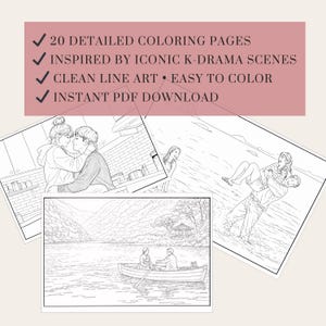 May include: A collection of black and white line art coloring pages featuring scenes inspired by K-dramas. The image includes the text: "20 DETAILED COLORING PAGES, INSPIRED BY ICONIC K-DRAMA SCENES, CLEAN LINE ART &bull; EASY TO COLOR, INSTANT PDF DOWNLOAD."