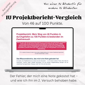 Może przedstawiać: Ekran laptopa wyświetlający dokument zatytułowany IU Projektbericht-Vergleich. Tekst zawiera Von einer IU Studentin für andere IU Studenten, Von 46 auf 100 Punkte oraz Der Fehler, der mich eine Note gekostet hat – und wie ich ihn im 2. Versuch behoben habe.