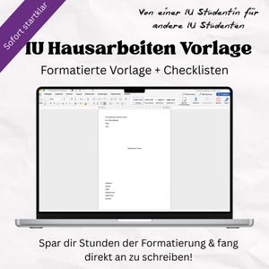 Könnte beinhalten: Ein silberner Laptop zeigt ein Dokument mit Text an. Der Bildschirm zeigt die Wörter "IU Hausarbeiten Vorlage" und "Formatierte Vorlage + Checklisten". Der Text auf Deutsch lautet "Von einer IU Studentin für andere IU Studenten" und "Spar dir Stunden der Formatierung & fang direkt an zu schreiben!"
