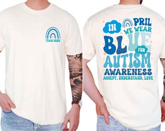 Personalize Autism Awareness Unisex Shirt, In April We Wear Blue, Autism Month, Accept, Understand, Love, Autism Group Shirts