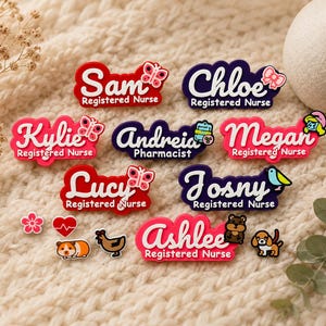 May include: A collection of custom name badges featuring the names Sam, Chloe, Kylie, Andreia, Megan, Lucy, Josny, and Ashlee, with titles like Registered Nurse and Pharmacist, accompanied by small decorative icons including butterflies, animals, and hearts.