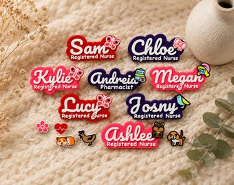 May include: A collection of custom name badges featuring the names Sam, Chloe, Kylie, Andreia, Megan, Lucy, Josny, and Ashlee, with titles like Registered Nurse and Pharmacist, accompanied by small decorative icons including butterflies, animals, and hearts.