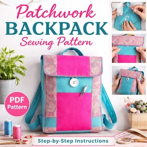 May include: A patchwork backpack sewing pattern with step-by-step instructions. The backpack is a vibrant mix of pink, teal, and patterned fabric, featuring a button closure and a pen. The image also includes spools of thread and a PDF pattern label.