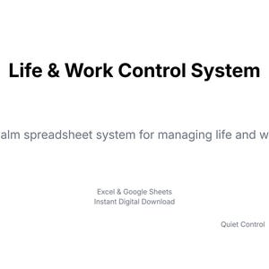 Op de afbeelding: Een digitale afbeelding met de titel "Life & Work Control System" in zwarte letters. De tekst eronder luidt "A calm spreadsheet system for managing life and work." Verder staat er "Excel & Google Sheets" en "Instant Digital Download."