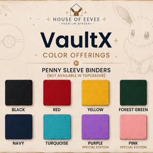 May include: A House of Eevee VaultX color chart for penny sleeve binders. The chart displays eight square color swatches: black, red, yellow, forest green, navy, turquoise, purple, and pink. The text includes VaultX Color Offerings and labels.