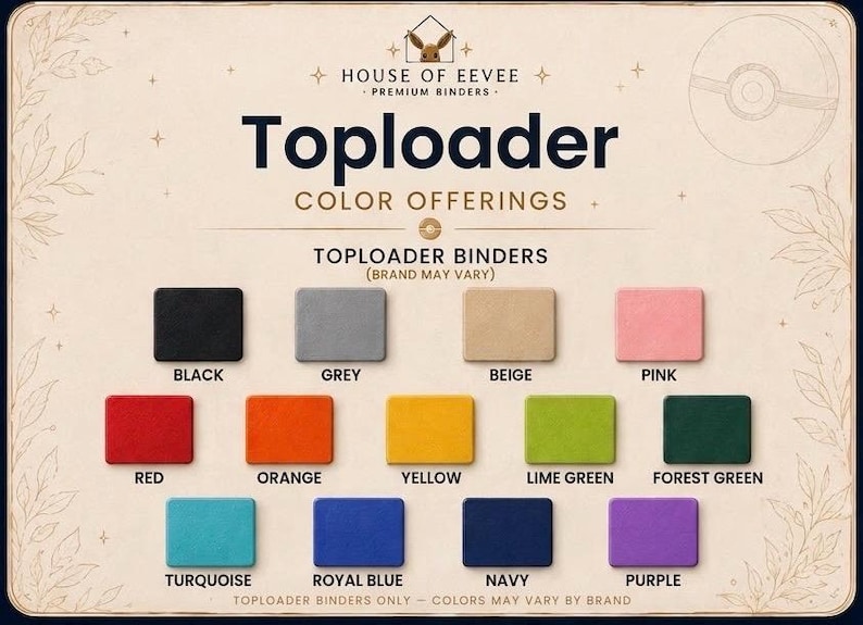 May include: A color chart for House of Eevee top-loader binders featuring thirteen rectangular swatches in black, grey, beige, pink, red, orange, yellow, lime green, forest green, turquoise, royal blue, navy, and purple with text labels.