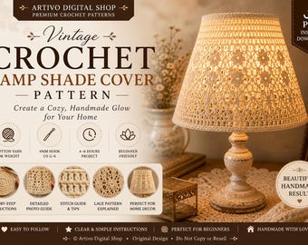 May include: A vintage crochet lamp shade cover pattern is displayed, featuring a cream-colored, handmade lamp with a detailed, openwork design. The image includes text indicating it's a beginner-friendly project, with step-by-step instructions and a photo guide. The text also says "Create a Cozy, Handmade Glow for Your Home."
