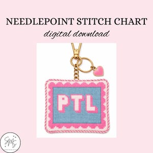 May include: A pink and blue needlepoint keychain with the letters "PTL" in white. The keychain has a gold-colored clasp and a small pink heart charm. The text "NEEDLEPOINT STITCH CHART digital download" is at the top.