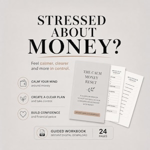 May include: A 24-page guided workbook titled The Calm Money Reset, featuring a light grey cover with black text and a leaf icon. The workbook includes pages for money plan overviews and reaction checklists, with text stating Stressed About Money?