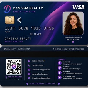 May include: A dark blue and purple business card designed like a Visa credit card for Danisha Beauty. The front features a photo, name, and chip. The back includes a QR code, contact details, and a list of beauty services offered by the creator.