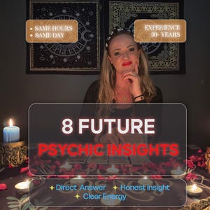 May include: An image featuring a woman with a headband, in front of a table with tarot cards and candles. Text on the image reads "8 FUTURE PSYCHIC INSIGHTS", "SAME HOURS SAME DAY", "EXPERIENCE 30+ YEARS", "Direct Answer", "Honest Insight", and "Clear Energy".