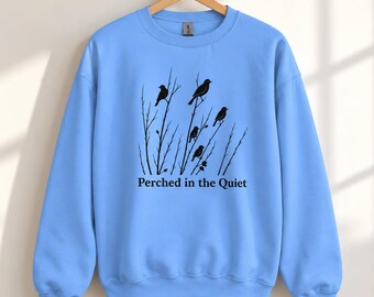 Bird Lover Sweatshirt, Birdwatching Gift, Perched in the Quiet Crewneck, Nature Lover Sweater, Cozy Bird Graphic Sweatshirt