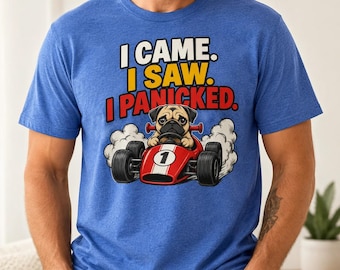 Funny Pug Racing T-Shirt – I Came I Saw I Panicked Dog Lover Gift