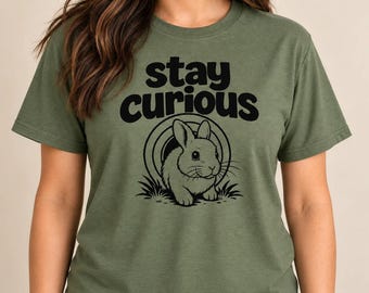 Stay Curious Rabbit T-Shirt, Funny Bunny Lover Gift, Pet Owner Tee