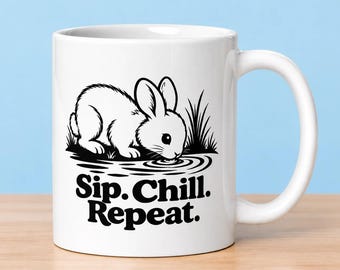 Funny Rabbit Mug, Sip. Chill. Repeat. Coffee Cup, Bunny Lover Gift