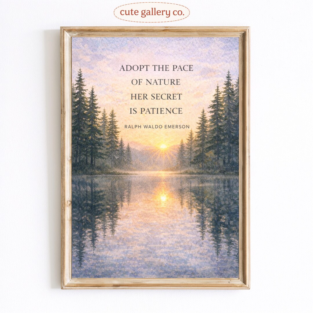Adopt the Pace of Nature Poster, Inspirational Quote Wall Art Print ...