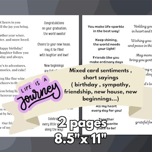 May include: Two-page set of cards with mixed sentiments for various occasions. The cards feature short sayings for birthdays, sympathy, friendship, new homes, and new beginnings. Each page measures 8.5" x 11".