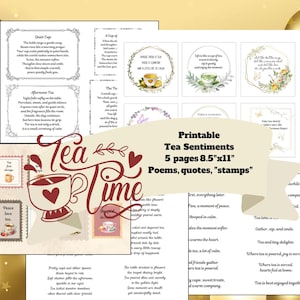 May include: A collection of printable tea-themed digital papers featuring poems, quotes, and stamp-style graphics. The text includes "Tea Time," "Printable Tea Sentiments," and "5 pages 8.5"x11" Poems, quotes, stamps." The designs feature teacups and floral motifs.