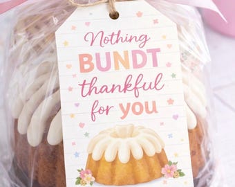 Druckbare Kuchen Geschenkanhänger, nichts Bundt Dankbar für Sie, Lehrer Wertschätzung Anhänger, sofortiger Download, Drucken und Schneiden