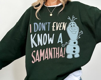Retro Olaf I Don't Even Know A Samantha! png, Frozen Olaf T-shirt, Elsa Princess Tee, Birthday Gift Shirts, Disneyland Family Trip png