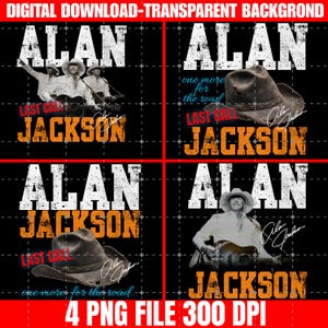 Puede incluir: Un conjunto de descarga digital con cuatro diseños gráficos de Alan Jackson. Cada diseño incluye el nombre Alan Jackson en texto blanco y naranja desgastado, imágenes de un sombrero de vaquero o del artista tocando la guitarra y el texto Last Call.