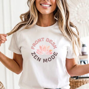 Front Desk Zen Mode Shirt, Funny Receptionist Tee, Office Humor T-Shirt, Admin Assistant Gift, Mindfulness Work Shirt, Funny Office Tee