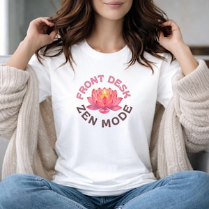 Front Desk Zen Mode Shirt, Funny Receptionist Tee, Office Humor T-Shirt, Admin Assistant Gift, Mindfulness Work Shirt, Funny Office Tee