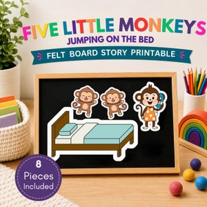 May include: A felt board story printable set titled FIVE LITTLE MONKEYS JUMPING ON THE BED. The set includes cutouts of a brown bed with a blue blanket, two jumping monkeys, and one monkey holding a blue telephone. A purple circle states 8 Pieces Included.