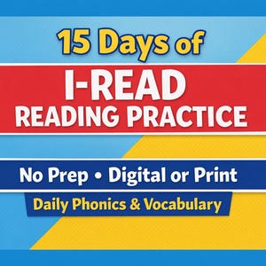 May include: A graphic with a blue background features text that reads "15 Days of I-READ READING PRACTICE." Additional text states "No Prep • Digital or Print" and "Daily Phonics & Vocabulary."