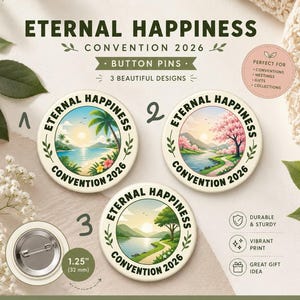 May include: Button pins with the text "Eternal Happiness Convention 2026". Three designs feature scenic landscapes. One pin shows a beach scene, another a river with cherry blossoms, and the third a lake scene. Each pin is 1.25 inches (32 mm) in diameter.