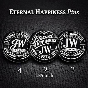 May include: Three circular black and white pins measuring 1.25 inches in diameter. The pins feature the text Eternal Happiness, the initials JW, and the year 2026. The designs include laurel leaf motifs and decorative lines in a high-contrast style.