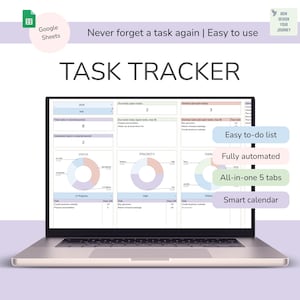 May include: A laptop screen showing a "Task Tracker" spreadsheet in Google Sheets. The display includes a to-do list, charts, and the text "Never forget a task again | Easy to use." Additional text includes "Easy to-do list," "Fully automated," and "All-in-one 5 tabs."