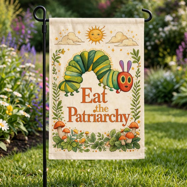 Eat the Patriarchy Garden Flag, Funny Feminist Protest Yard Decor, Retro Caterpillar Spring Flag, Double Sided Political Banner