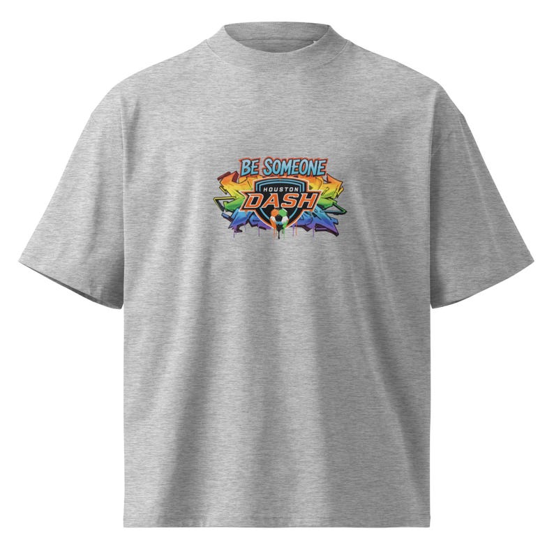 Be Someone Houston Dash NWSL Unisex organic oversized high neck t-shirt
