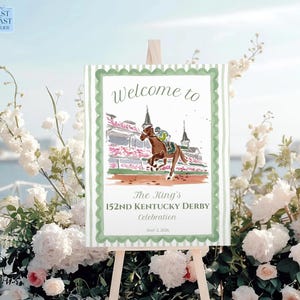 May include: A sign on an easel with the text "Welcome to" and "The King's 152ND Kentucky Derby Celebration" with a watercolor illustration of a horse race. The sign has a green border and is surrounded by white flowers.
