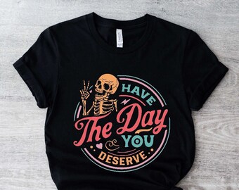 Have the Day You Deserve Ready to Press DTF Transfer DTF Print Direct To Film Transfer