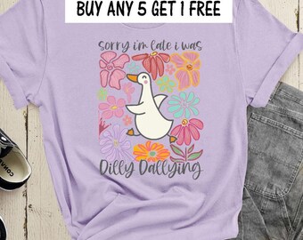Sorry I'm Late Dilly Dallying Duck Ready to Press DTF Transfer DTF Print Direct To Film Transfer Buy 5 get 1 Free!