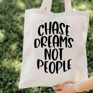 Custom Your choice of Color Inspirational Chase Dreams Not People Cotton Tote Book Bag Shopping Tote