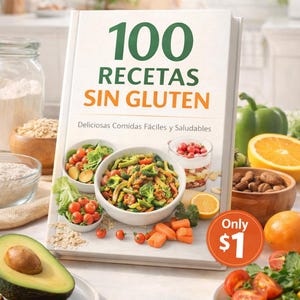 100 Recetas Sin Gluten | Ebook Cocina Fácil | Comidas Caseras, Dulces y Saladas | Gluten Free para Celíacos (PDF)