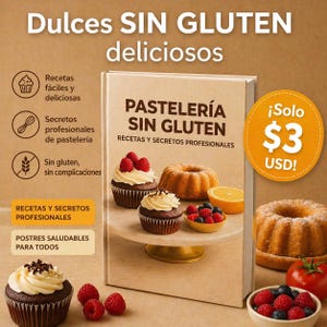 Pastelería Sin Gluten | Ebook Recetas Dulces | Pasteles, Budines y Tortas Aptas Celíacos con Tips Profesionales (PDF)