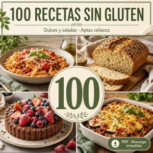 100 Recetas Sin Gluten | Ebook Cocina Fácil | Comidas Caseras, Dulces y Saladas | Gluten Free para Celíacos (PDF)