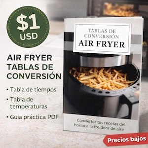 Puede incluir: Un libro titulado "AIR FRYER TABLAS DE CONVERSIÓN" con una imagen de una freidora de aire llena de patatas fritas. El libro también tiene el texto "Tabla de tiempos", "Tabla de temperaturas" y "Guia práctica PDF". Un círculo verde con el texto "$1 USD" está en la esquina superior izquierda.
