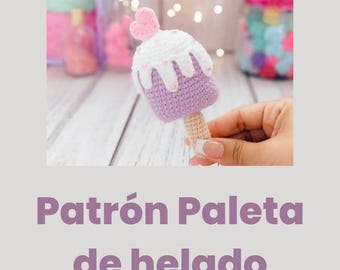 Amigurumi Crochet Ice Cream Popsicle Pattern PDF Spanish Digital Download Gift