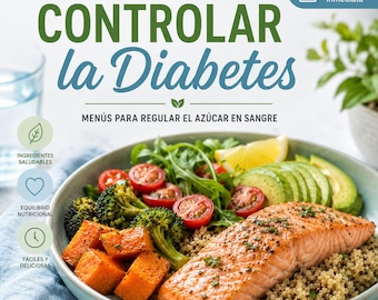 Recipes to Control Diabetes | Healthy Cooking Ebook | Menus and Dishes to Regulate Blood Sugar (PDF)