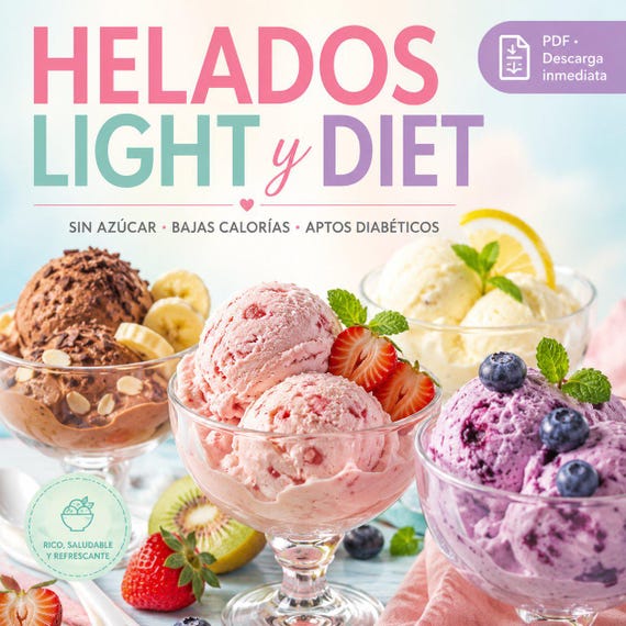 Helados Light y Dietéticos | Ebook Recetas Saludables | Postres Bajos en Calorías, Sin Azúcar y Aptos Diabéticos (PDF)