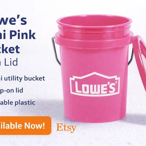 May include: A vibrant pink mini bucket from Lowe's, featuring a snap-on lid and a metal handle. The Lowe's logo is visible in white. Text reads "Lowe's Mini Pink Bucket with Lid".