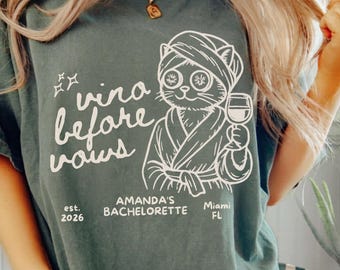 Vino Before Vows Cat Bachelorette Shirt Custom Comfort Colors Tee Wine Bach Party Personalized Bridesmaid Gift Cat Lover Bride Tee Matching