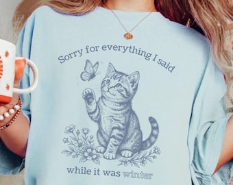 Cat Shirt Comfort Colors Tshirt Funny Text Cat Shirt Funny Kitten Meme Kitty Lover Gift Tee Cute Cat Shirts Sorry Kitten shirt Retro Silly